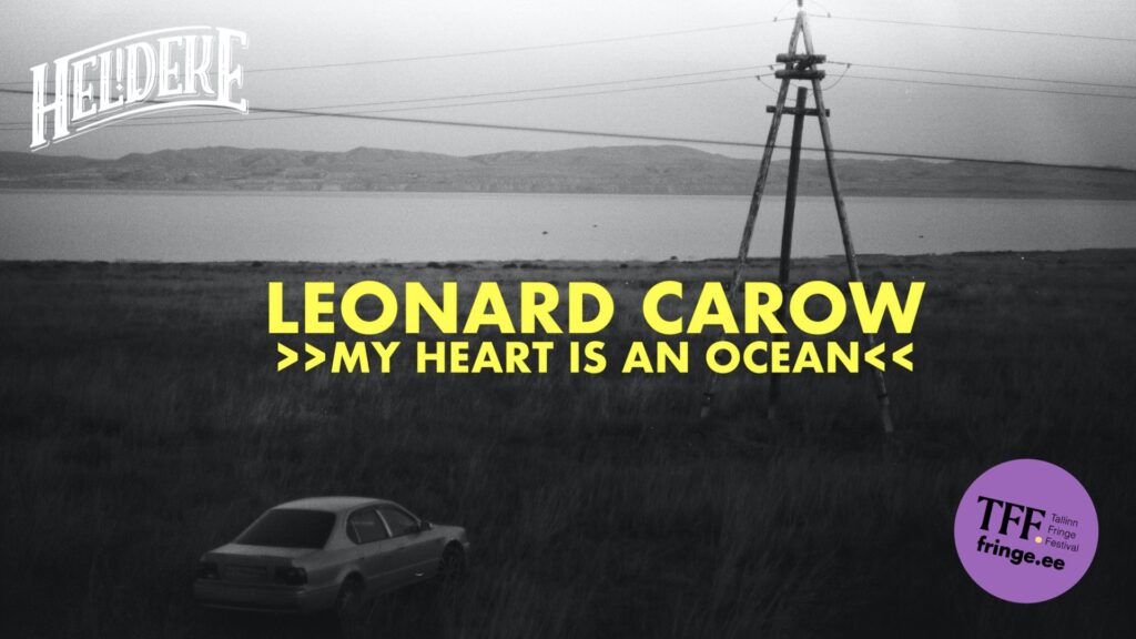 Promotional image for Leonard Carow's My Heart Is An Ocean at Tallinn Fringe Festival 2025.