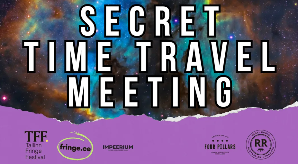 Promotional image for Secret Time Travel Meeting at the 2025 Tallinn Fringe Festival.