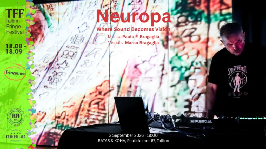 Neuropa: Where Sounds Becomes Vision, Tallinn Fringe Festival 2026.